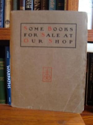 The Roycroft Books: A Catalog and Some Remarks (Some Books for Sale at Our Shop)