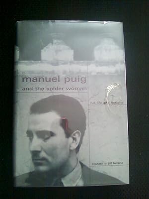 Manuel Puig and the Spider Woman - His Life and Fictions