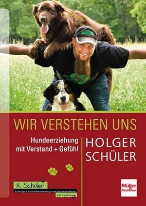 Bild des Verkufers fr Wir verstehen uns : Hundeerziehung mit Verstand + Gefhl zum Verkauf von AHA-BUCH GmbH