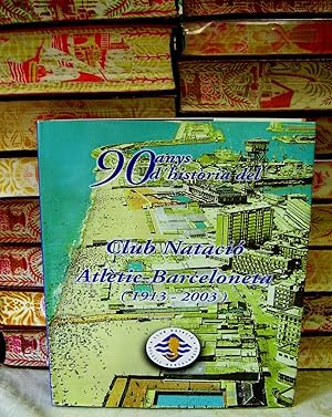 Seller image for 90 Anys d'Histria del Club Nataci Atltic - Barceloneta . ( 1913 - 2003 ) . for sale by montgiber