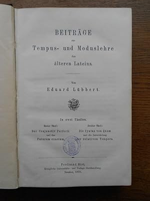 Bild des Verk�ufers f�r Beitr�ge zur Tempus- und Moduslehre des �lteren Lateins. In zwei Theilen. zum Verkauf von Librairie Le Trait d'Union sarl.