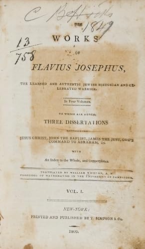 Image du vendeur pour The Works of Flavius Josephus, the Learned and Authentic Jewish Historian and Celebrated Warrior. In four volumes, to which are added Three Dissertations Concerning Jesus Christ, John the Baptist, James the Just, God's Command to Abraham, &c. With an index to the whole and copperplates. (4 Volume Set) mis en vente par ERIC CHAIM KLINE, BOOKSELLER (ABAA ILAB)