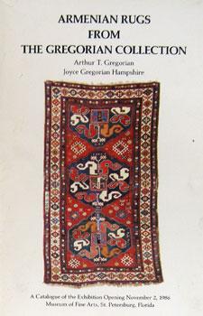 Imagen del vendedor de Armenian Rugs from the Gregorian Collection: A Catalogue of te Exhibition Opening November 2, 1986, Museum of Fine Arts, St. Petersburg, Florida. a la venta por Wittenborn Art Books