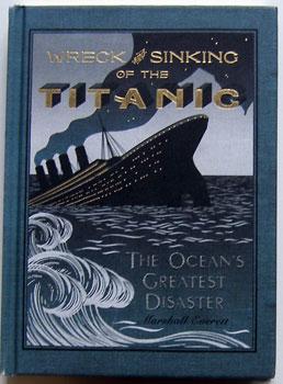 Seller image for Wreck and Sinking of the Titanic: The Ocean's Greatest Disaster. for sale by Wittenborn Art Books