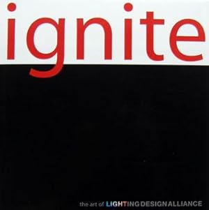 Imagen del vendedor de Ignite: The Art of Lighting Design Alliance. a la venta por Wittenborn Art Books