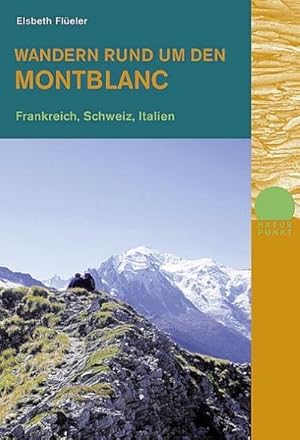 Bild des Verkufers fr Wandern rund um den Montblanc : Frankreich, Schweiz, Italien zum Verkauf von AHA-BUCH GmbH