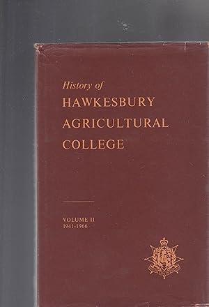 Imagen del vendedor de HAKESBURY HARVEST. HISTORY OF HAWKESBURY AGRICULTURAL COLLEGE. Vol II 1941-1966. a la venta por BOOK NOW
