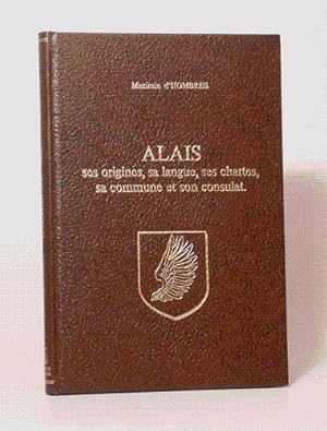 Image du vendeur pour ALAIS. Ses origines, sa langue, ses chartes, sa commune et son consulat. [Als]. mis en vente par LIBRAIRIE RIC CASTRAN