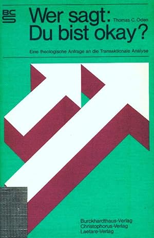 Wer sagt, Du bist o.k. [okay] ? Eine theologische Anfrage an die Transaktionsanalyse