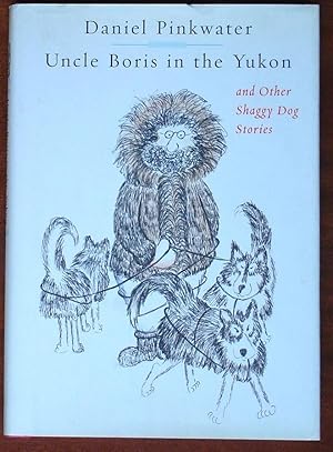 Seller image for Uncle Boris in the Yukon and Other Shaggy Dog Stories for sale by Canford Book Corral