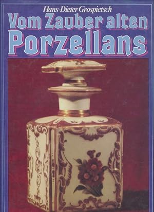 Image du vendeur pour Vom Zauber alten Porzellans. mis en vente par Antiquariat Kaner & Kaner GbR