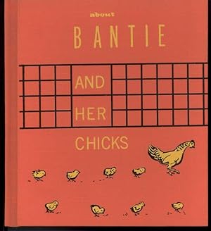 Image du vendeur pour ABOUT BANTIE AND HER CHICKS mis en vente par Windy Hill Books