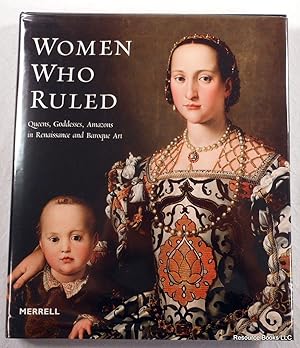 Seller image for Women Who Ruled: Queens, Goddesses, Amazons in Renaissance and Baroque Art for sale by Resource Books, LLC