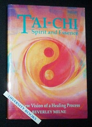 T'AI CHI Spirit and Essence: A New Vision of a Healing Process