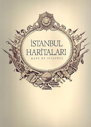 Maps of Istanbul from the Middle Ages to the present day = Istanbul haritalari. Ortacagdan gunumuze.