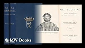 Seller image for Old Touraine; the Life and History of the Chateaux of France - [Complete in Two Volumes] for sale by MW Books Ltd.