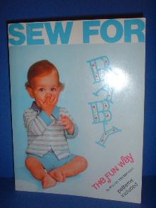 Seller image for Sew for Baby, the Fun Way for sale by Kadriin Blackwell