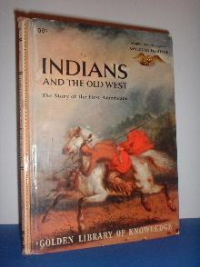 Indians and the Old West, the Story of the First Americans; Revised Edition