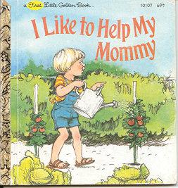 Seller image for I Like to Help My Mommy (series: Little Golden Book) for sale by Kadriin Blackwell