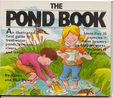 The Pond Book, an Illustrated Guide to Freshwater Ponds, Streams, Rivers and Lakes