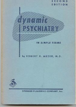 Dynamic Psychiatry in Simple Terms