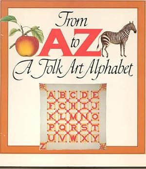 From A to Z : A Folk Art Alphabet