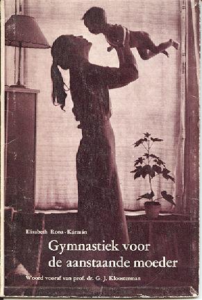 Bild des Verkufers fr Gymnastiek Voor De Aanstaande Moeder, Woord Vooraf Van Dr. G. J. Kloosterman zum Verkauf von Kadriin Blackwell