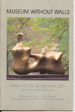 Seller image for Museum Without Walls, Henry Moore: In New York City, from the Ablah Collection for sale by Kadriin Blackwell