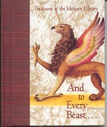 And to Every Beast . (Treasures of the Vatican Library: Book Illustration)