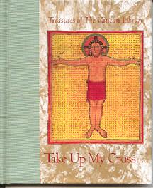 Take Up My Cross. (Treasures of the Vatican Library: Book Illustration, Vol. 5)