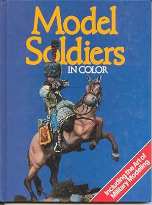 Bild des Verkufers fr Model Soldiers in Color zum Verkauf von Kadriin Blackwell