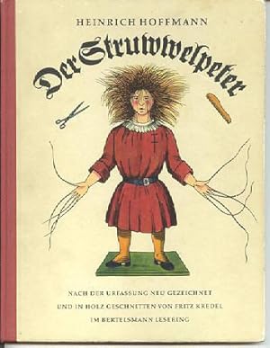 Der Struwwelpeter oder lustige Geschichten und drollige Bilder; Nach der Urfassung neu gezeichnet...