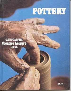 Bild des Verkufers fr Pottery [Glen Pownall's Creative Leisure Series] zum Verkauf von Kadriin Blackwell