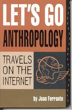 Let's Go Anthropology : Travels on the Internet (Anthropology Ser.)