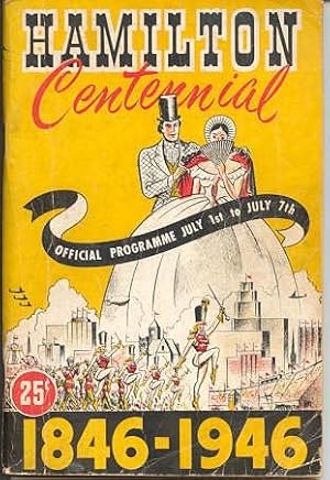 Seller image for Hamilton Centennial Week July 1st to July 7th, 1946; Official Programme for sale by Kadriin Blackwell
