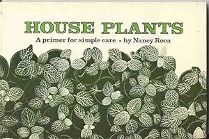 Seller image for House Plants : A Primer For Simple Care for sale by Kadriin Blackwell