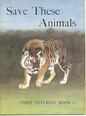 Save These Animals [First Interest Books Series #11]