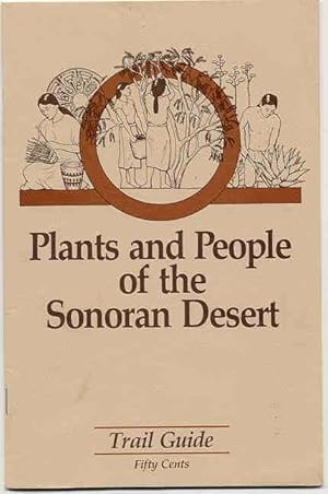 Plants and People of the Sonoran Desert; Trail Guide