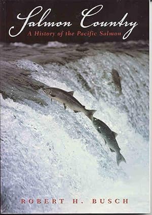 Salmon Country : A History of Pacific Salmon