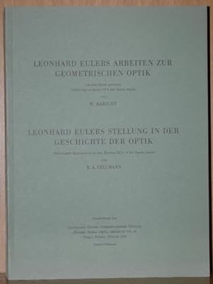 Leonhard Eulers Arbeiten zur geometrischen Optik. / Leonhard Eulers Stellung in der Geschichte de...