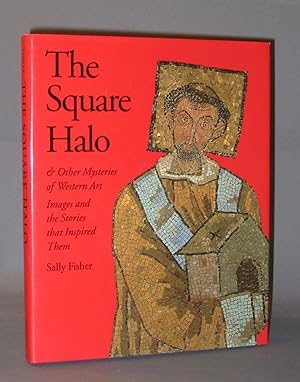 The Square Halo & Other Mysteries of Western Art: Images and the Stories that Inspired Them