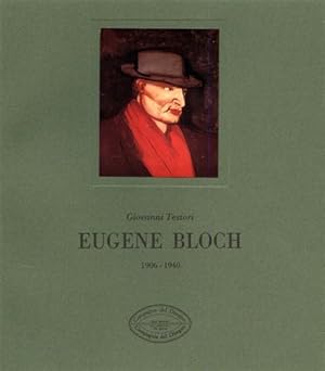 Bild des Verkufers fr Eugene Bloch 1906-1940. zum Verkauf von FIRENZELIBRI SRL