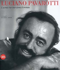Bild des Verkufers fr Luciano Pavarotti. L'uomo che emozion il mondo. zum Verkauf von FIRENZELIBRI SRL