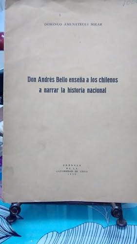Imagen del vendedor de Don Andrs Bello ensea a los chilenos a narrar la historia nacional a la venta por Librera Monte Sarmiento
