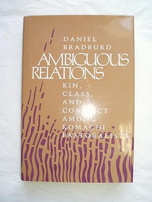 Seller image for Ambiguous Relations : Kin, Class, and Conflict among Komachi Pastoralists for sale by Expatriate Bookshop of Denmark