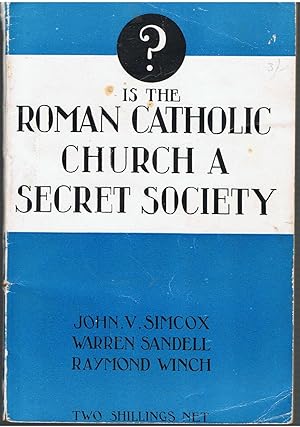 Imagen del vendedor de Is the Roman Catholic Church a Secret Society? A Correspondence with the late Cardinal Hinsley & Others About Parental Rights. a la venta por Tinakori Books