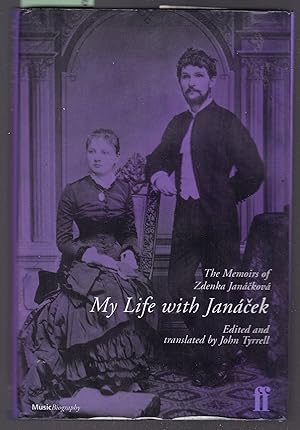 Bild des Verkufers fr My Life with Janacek - The Memoirs of Zdenka Janackova zum Verkauf von Laura Books