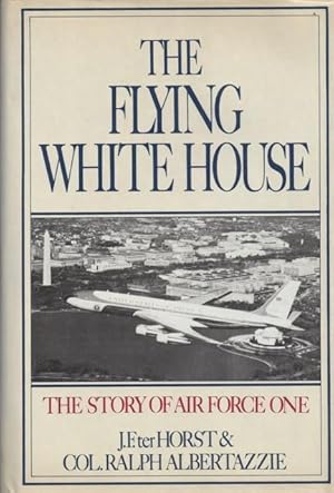 Bild des Verkufers fr The Flying White House: The Story of Air Force One zum Verkauf von BJ's Book Barn