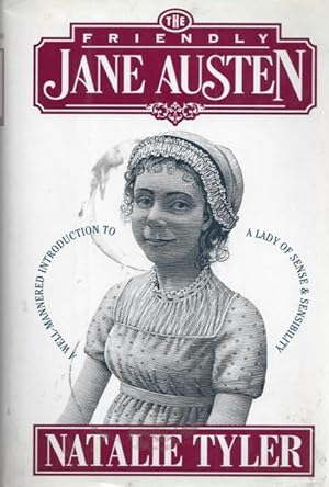 Image du vendeur pour The Friendly Jane Austen: A Well-Mannered Introduction to a Lady of Sense & Sensibility mis en vente par BJ's Book Barn