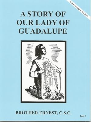 Seller image for A Story of Our Lady of Guadalupe Dujarie Brother Ernest, C.S.C. (In the Footsteps of the Saints) for sale by Keller Books